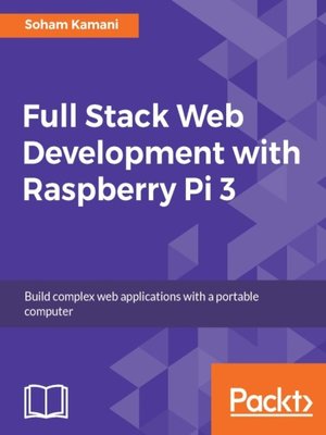 cover image of Full Stack Web Development with Raspberry Pi 3